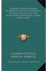 Gammer Gurton's Famous Histories Of Sir Guy Of Warwick, Sir Bevis Of Hampton, Tom Hickathrift, Friar Bacon, Robin Hood (1846)