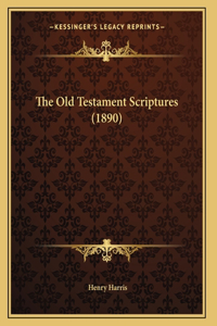 The Old Testament Scriptures (1890)