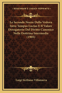 Le Seconde Nozze Della Vedova Intra Tempus Luctus E Il Valore Derogatorio Del Diritto Canonico Nella Dottrina Intermedia (1905)
