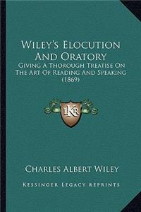 Wiley's Elocution And Oratory