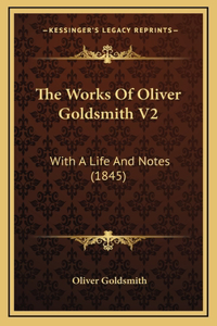 The Works Of Oliver Goldsmith V2