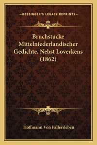 Bruchstucke Mittelniederlandischer Gedichte, Nebst Loverkens (1862)