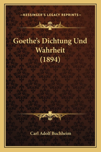 Goethe's Dichtung Und Wahrheit (1894)