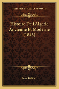 Histoire De L'Algerie Ancienne Et Moderne (1843)