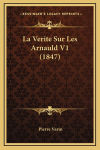 La Verite Sur Les Arnauld V1 (1847)