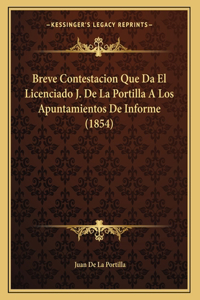 Breve Contestacion Que Da El Licenciado J. De La Portilla A Los Apuntamientos De Informe (1854)