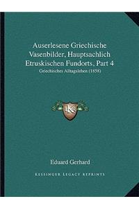 Auserlesene Griechische Vasenbilder, Hauptsachlich Etruskischen Fundorts, Part 4