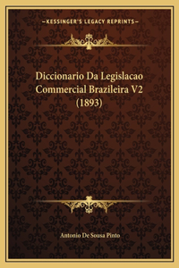 Diccionario Da Legislacao Commercial Brazileira V2 (1893)