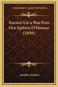 Encore Un a Peu Pres Des Epitres D'Horace (1856)