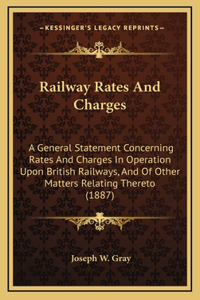 Railway Rates And Charges
