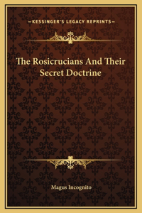 Rosicrucians And Their Secret Doctrine