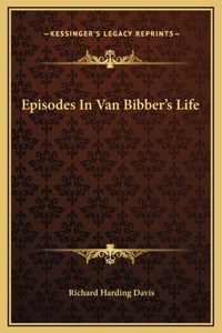 Episodes In Van Bibber's Life