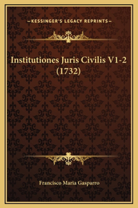 Institutiones Juris Civilis V1-2 (1732)