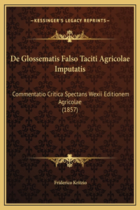 De Glossematis Falso Taciti Agricolae Imputatis