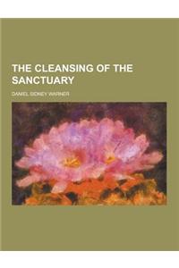 The Cleansing of the Sanctuary