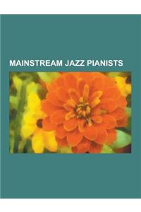 Mainstream Jazz Pianists: Oscar Peterson, Sun Ra, Keith Jarrett, Andre Previn, Horace Silver, Mary Lou Williams, Billy Strayhorn, Diana Krall, M