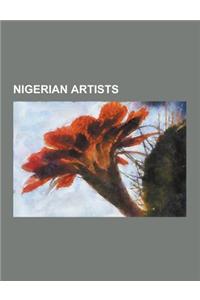 Nigerian Artists: Aina Onabolu, Akirash, Becky Umeh, Ben Enwonwu, Bisi Silva, Bruce Onobrakpeya, Chidi Kwubiri, Chika Okeke-Agulu, Chinw