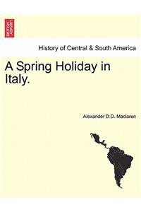 A Spring Holiday in Italy.