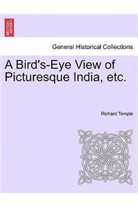A Bird's-Eye View of Picturesque India, Etc.