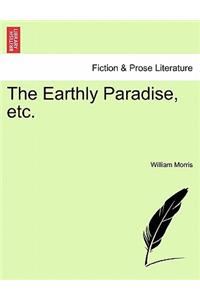 Earthly Paradise, Etc.
