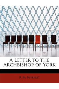 A Letter to the Archbishop of York