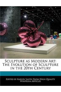 Sculpture as Modern Art