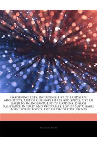 Articles on Gardening Lists, Including: List of Landscape Architects, List of Culinary Herbs and Spices, List of Gardens in England, List of Gardens,
