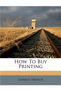 How to Buy Printing