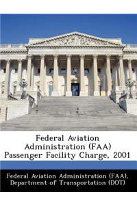 Federal Aviation Administration (FAA) Passenger Facility Charge, 2001