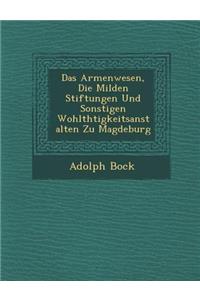 Armenwesen, Die Milden Stiftungen Und Sonstigen Wohlth Tigkeitsanstalten Zu Magdeburg