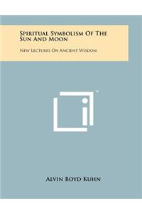 Spiritual Symbolism Of The Sun And Moon