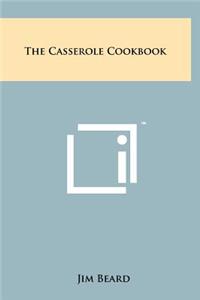The Casserole Cookbook
