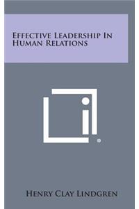 Effective Leadership in Human Relations