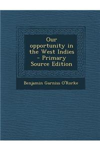 Our Opportunity in the West Indies