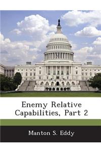 Enemy Relative Capabilities, Part 2