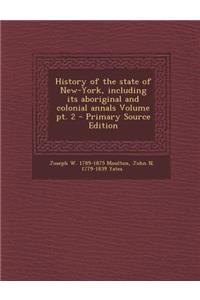 History of the State of New-York, Including Its Aboriginal and Colonial Annals Volume PT. 2