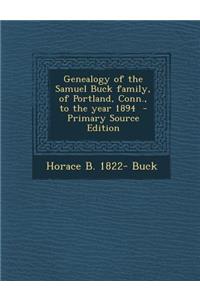 Genealogy of the Samuel Buck Family, of Portland, Conn., to the Year 1894