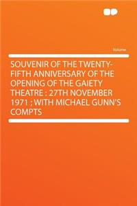 Souvenir of the Twenty-Fifth Anniversary of the Opening of the Gaiety Theatre