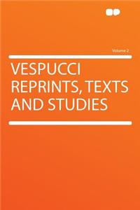 Vespucci Reprints, Texts and Studies Volume 2