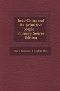 Indo-China and Its Primitive People - Primary Source Edition