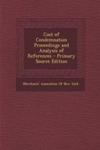 Cost of Condemnation Proceedings and Analysis of References - Primary Source Edition