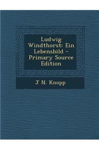 Ludwig Windthorst: Ein Lebensbild