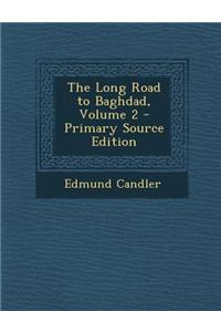 The Long Road to Baghdad, Volume 2