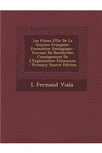 Les Filons D'Or de La Guyane Francaise