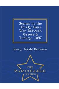 Scenes in the Thirty Days War Between Greece & Turkey, 1897 - War College Series