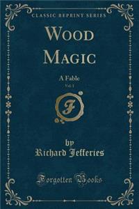 Wood Magic, Vol. 1