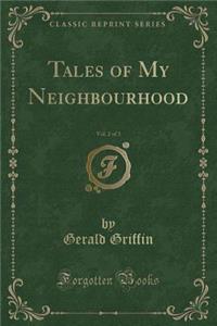 Tales of My Neighbourhood, Vol. 2 of 3 (Classic Reprint)