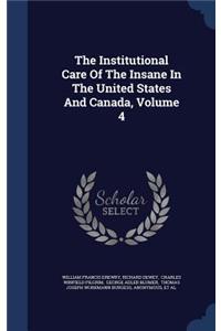 The Institutional Care Of The Insane In The United States And Canada, Volume 4