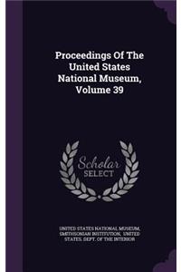 Proceedings of the United States National Museum, Volume 39