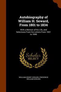 Autobiography of William H. Seward, from 1801 to 1834
